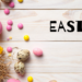 What is Easter Festival and Why do we celebrate it?
