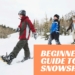 What is SnowShoeing - Beginner's guide