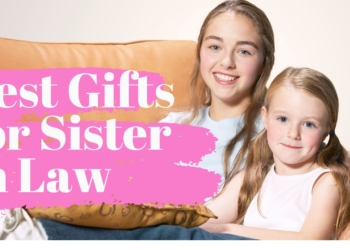Best Gifts for Sister In Law