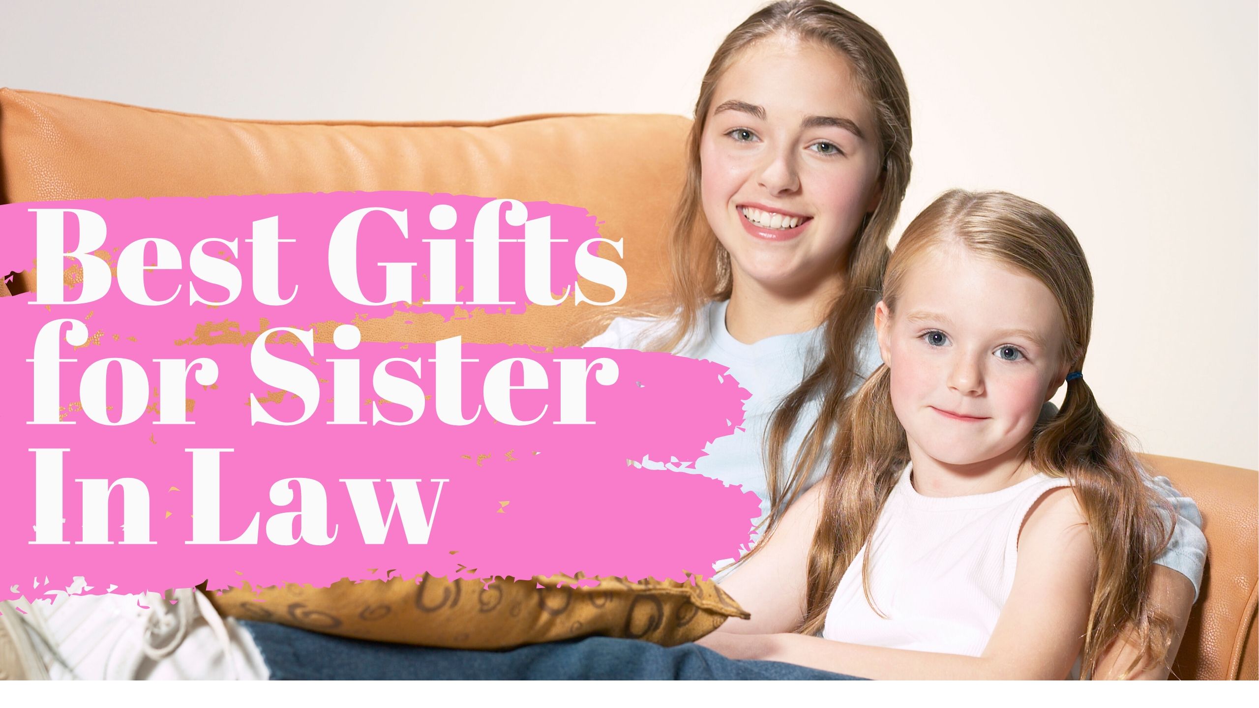 35 Perfect Gifts for Your Sister-In-Law (2023) - Paisley & Sparrow | Sister  in law gifts, Gifts for your sister, Sister in law birthday