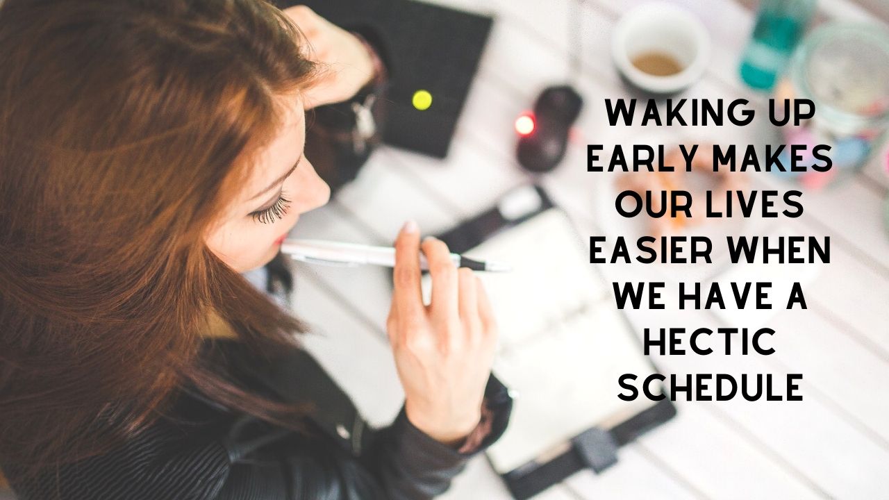 Early risers can plan their day well