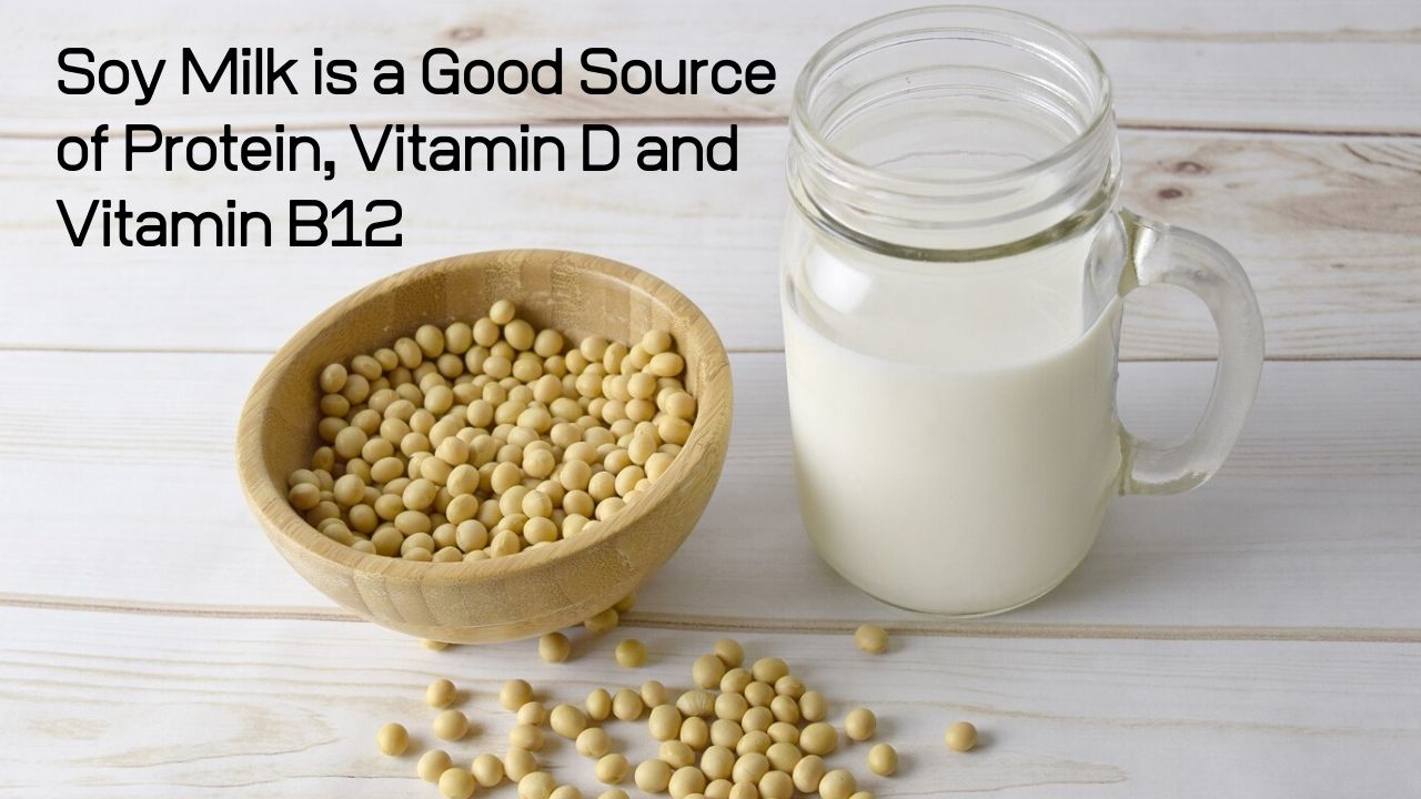 Soy Milk in the Vegan food list is Vitamin B12 source