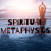 spiritual metaphysics