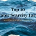 Water Scarcity Facts That Will Surprise You