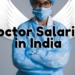 doctor salary in india
