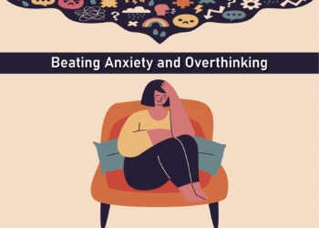 Anxiety and overthinking