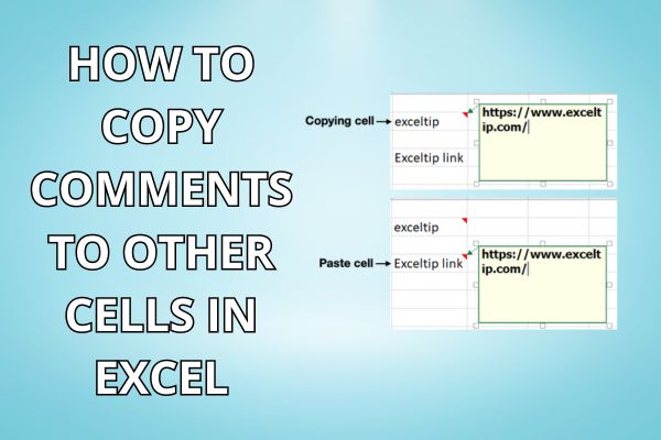 How to copy comments to other cells in Excel