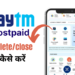 How To Close Paytm Postpaid Account in 2024