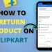 How To Return Product On Flipkart