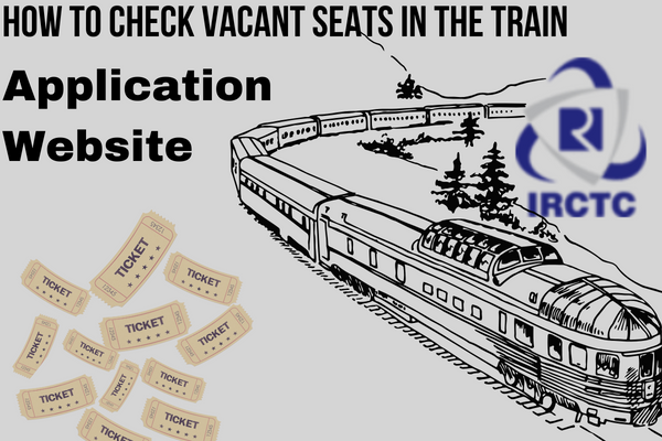 How To Check Vacant Seats In the Train Application/ Website