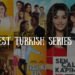 Best Turkish Series