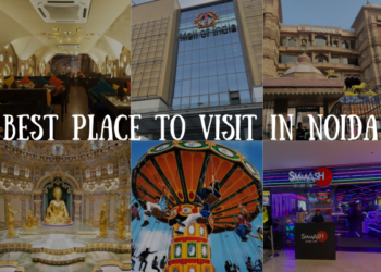 Best Place to Visit In Noida