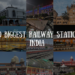 Top 10 Biggest Railway Stations In India From The 7,349 Station