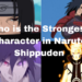 Who is the Strongest Character in Naruto Shippuden