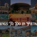 Things To Do in Patna Which Fulfill Your Memories Pages