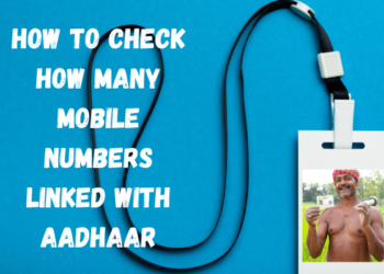 How to Check How Many Mobile Numbers Linked With Aadhaar