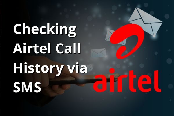 Checking Airtel Call History via SMS
