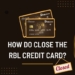 how to close the RBL credit card
